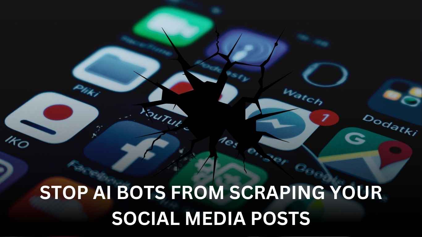 Stop AI Bots from Scraping Your Social Media Posts